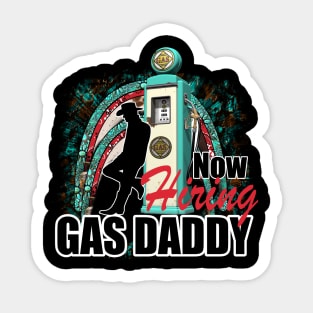 Now Hiring Gas Daddy, Funny gas prices up Sticker